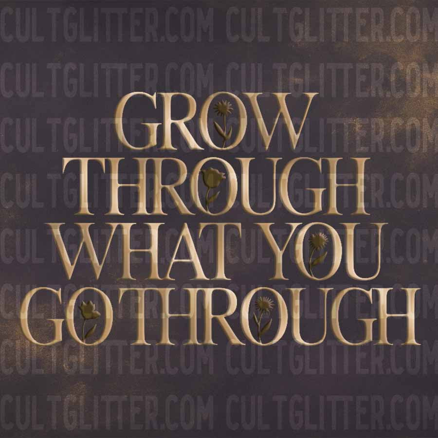 Grow Through What You Go Through - Decal