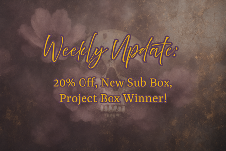 Weekly Update: 20% Off, New Sub Box, Project Box Winner!