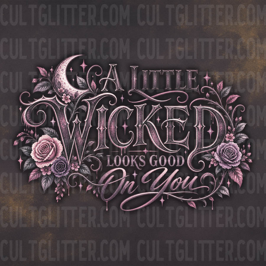 A Little Wicked Looks Good On You - Decal