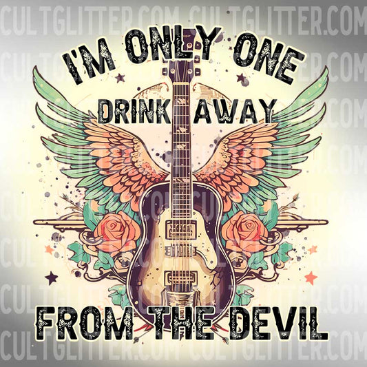 One Drink Away Decal