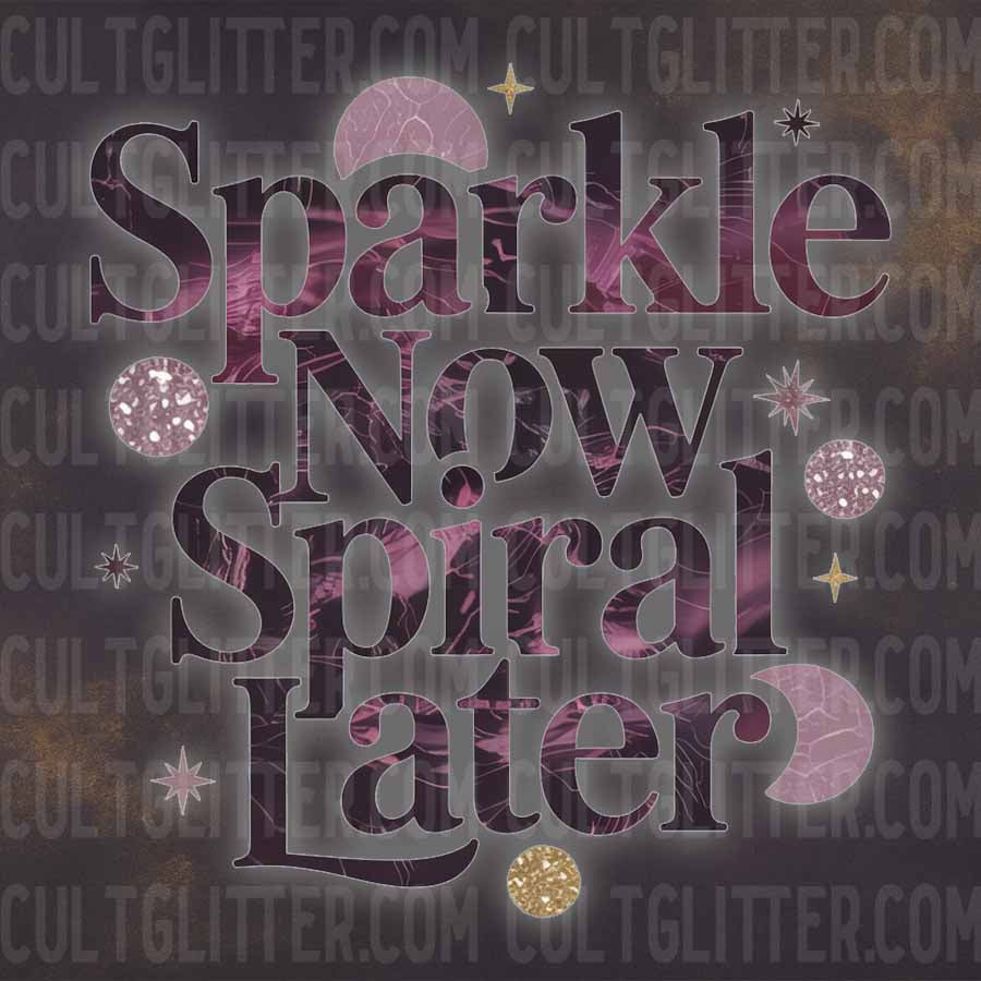 Sparkle Now, Spiral Later - Decal